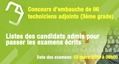Embauche de 06 techniciens adjoints: Candidats admis pour passer les examens écrits Embauche de 06 techniciens adjoints: Candidats admis pour passer les examens écrits