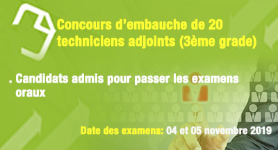 Candidats admis pour passer les examens oraux relatifs au concours d'embauche de 20 techniciens adjoints 3ème grade Candidats admis pour passer les examens oraux relatifs au concours d'embauche de 20 techniciens adjoints 3ème grade
