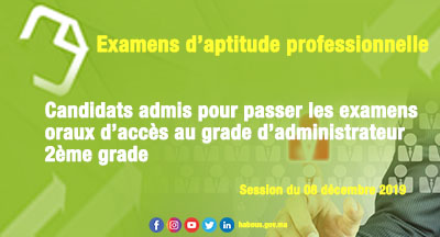 Examens d'aptitude professionnelle : Listes des candidats admis pour passer les examens oraux d'accès au grade d'administrateur 2ème grade Examens d'aptitude professionnelle : Listes des candidats admis pour passer les examens oraux d'accès au grade d'administrateur 2ème grade