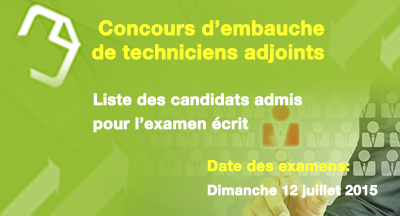 Liste des candidats admis pour passer les examens écrits du concours d'embauche de (09) techniciens adjoints (3ème grade)